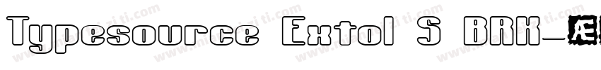 Typesource Extol S BRK字体转换